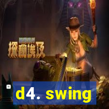 d4. swing